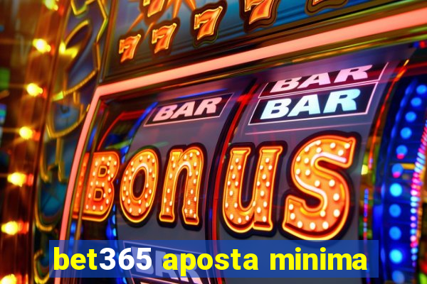 bet365 aposta minima